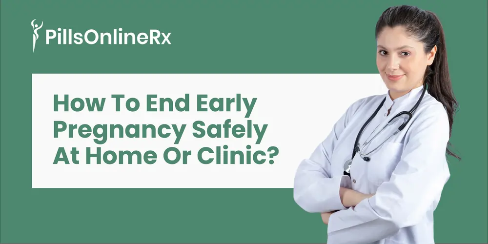 How to End Early Pregnancy Safely: Safety Guidelines